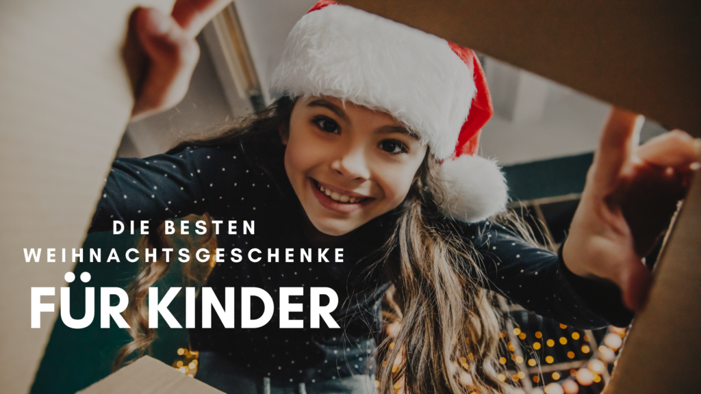 Die besten Weihnachtsgeschenke für Kinder I Hol dir die Ideen für 2020
