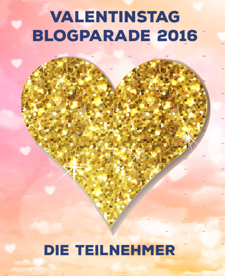 Valentinstag 2016 Blogparade Die Teilnehmer