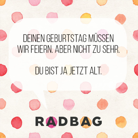 Geburtstagssprüche bei denen du selber lachen musst!
