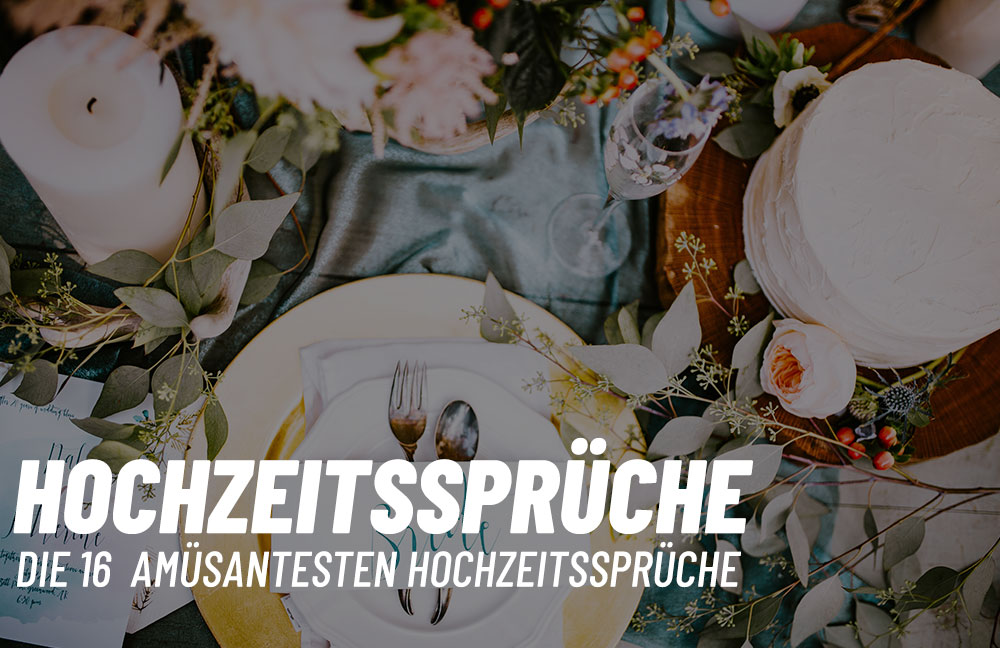 Hochzeitsspruche Die 16 Lustigsten Spruche Zur Hochzeit