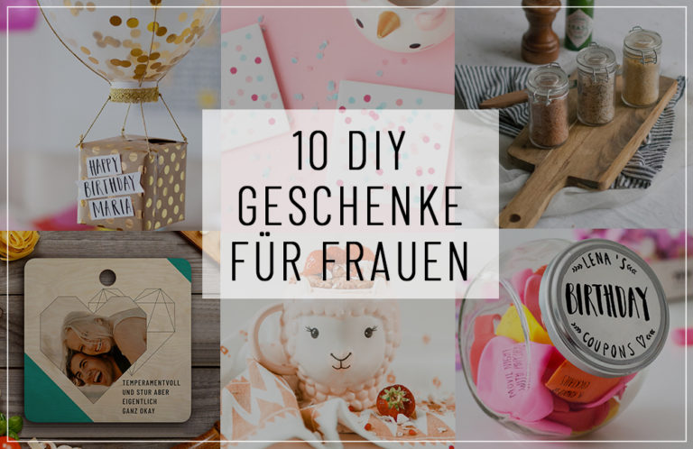 Die 10 schönsten DIY Geschenke für Frauen entdecken