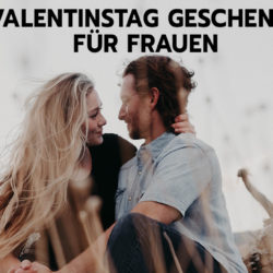 valentinstag-geschenke-für-frauen-der-unfassbare-gift-guide