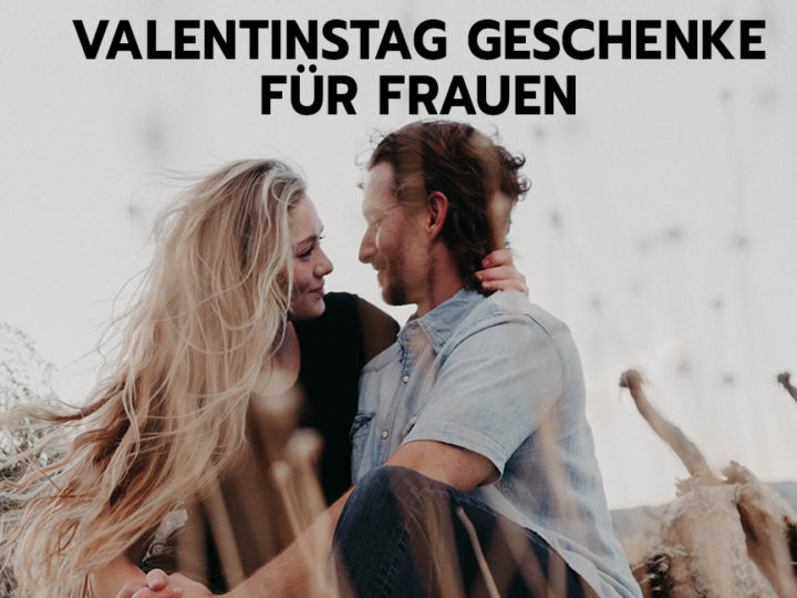 valentinstag-geschenke-für-frauen-der-unfassbare-gift-guide