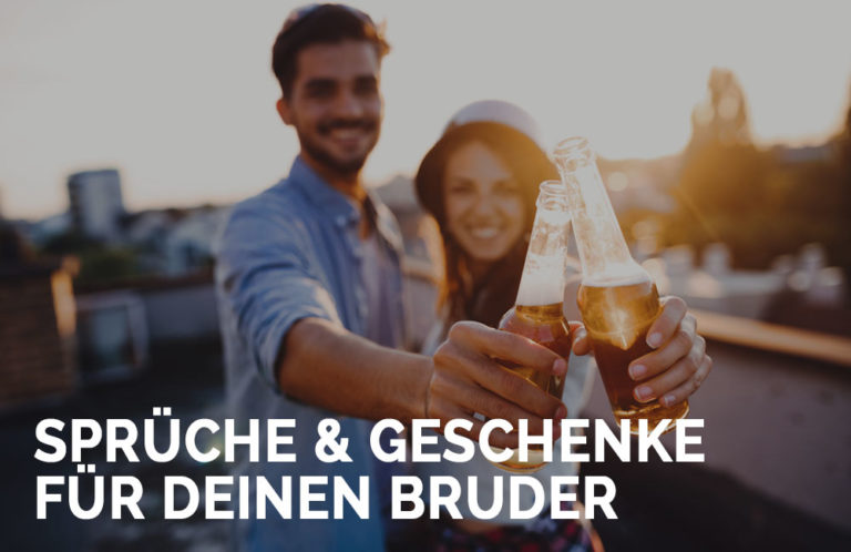 Sprüche für deinen Bruder und coole Geburtstagsgeschenke