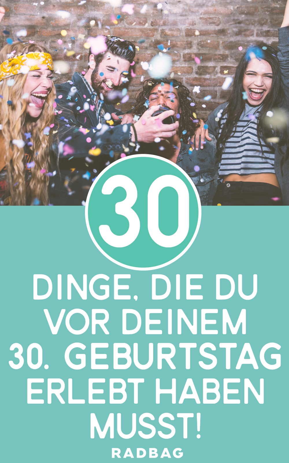 30 Dinge die du vor deinem 30. Geburtstag machen solltest