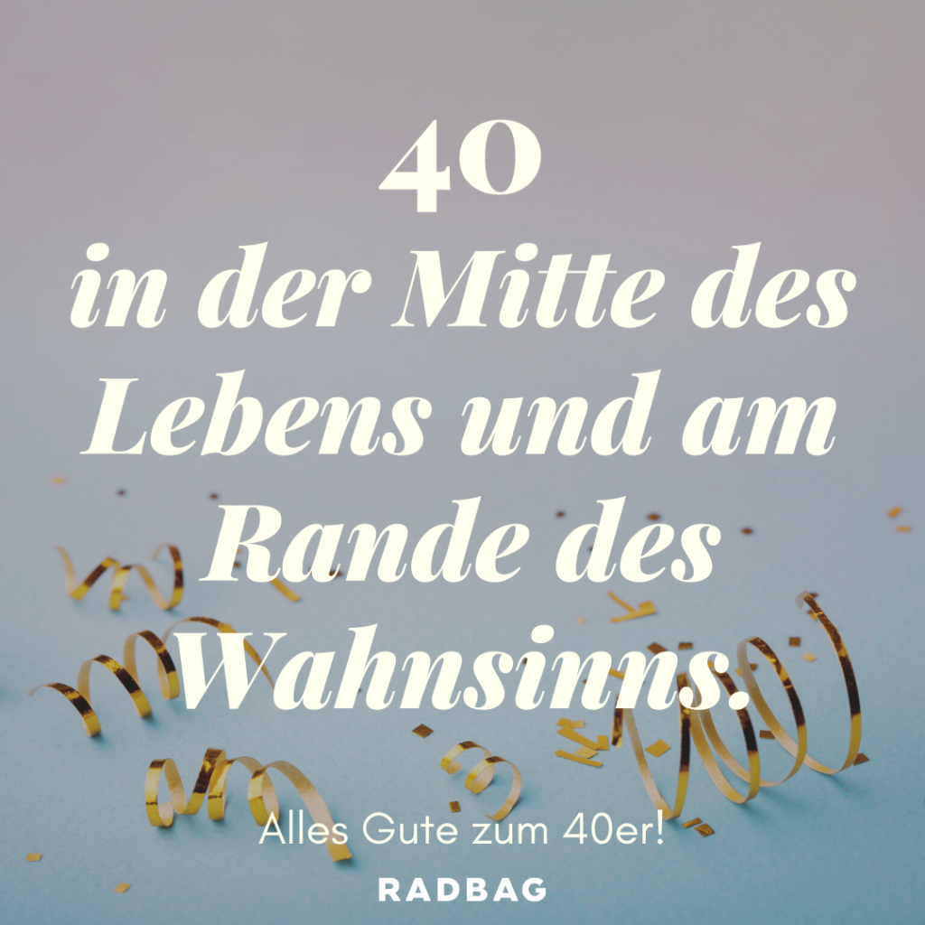 Spruche Zum 40 Geburtstag Und Die Besten Geschenkideen