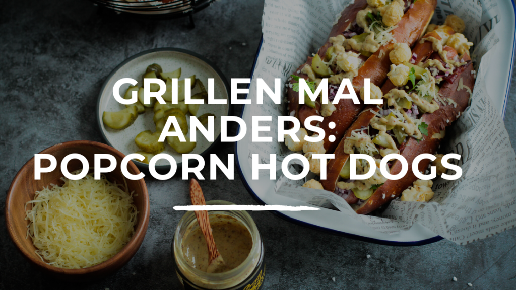 Grillen mal anders Hot Dogs mit Popcorn und Laugenbrötchen