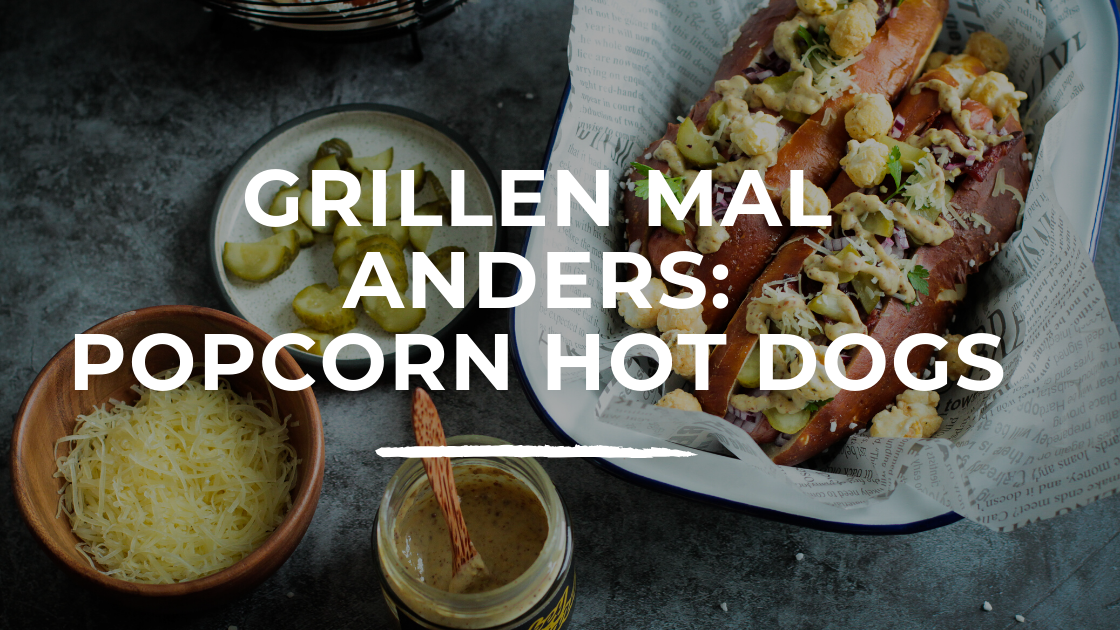 grillen mal anders popcorn hot dogs selbstgemachte brötchen rezept