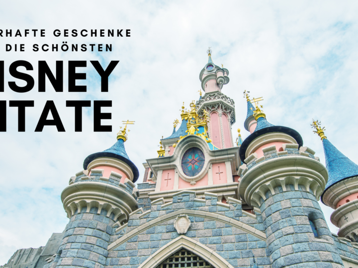 Disney Zitate und Disney Geschenkideen