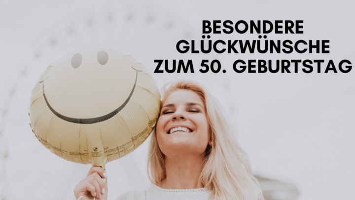 Besondere Glückwünsche zum 50. Geburtstag - so geht das!