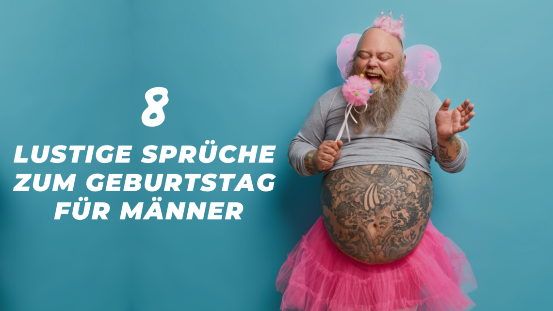 Lustige sprüche zum geburtstag für männer