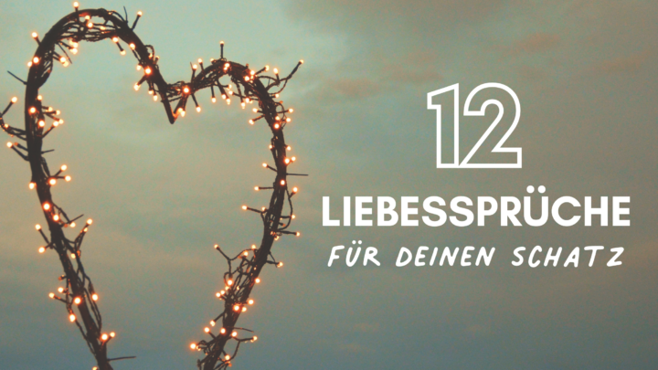 12 Liebessprüche für mein Schatz mitten ins Herz
