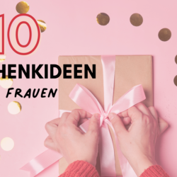 top 10 geschenke für frauen header