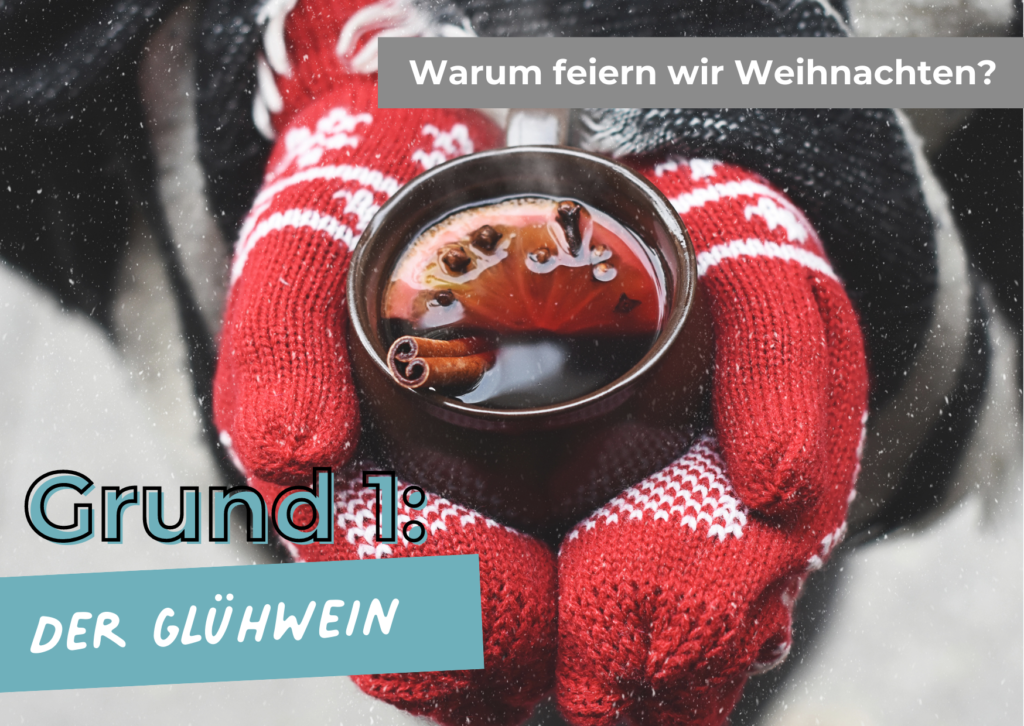 warum feiern wir weihnachten glühwein