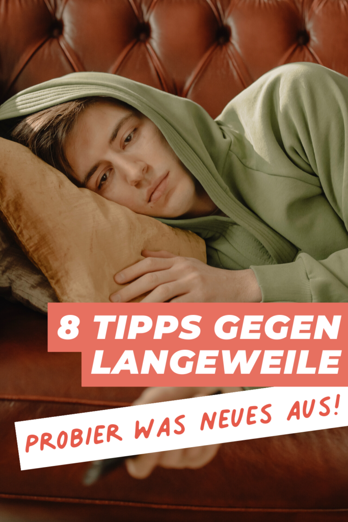 tipps gegen langeweile