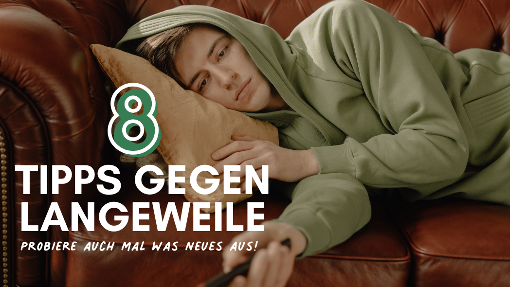 tipps gegen langeweile