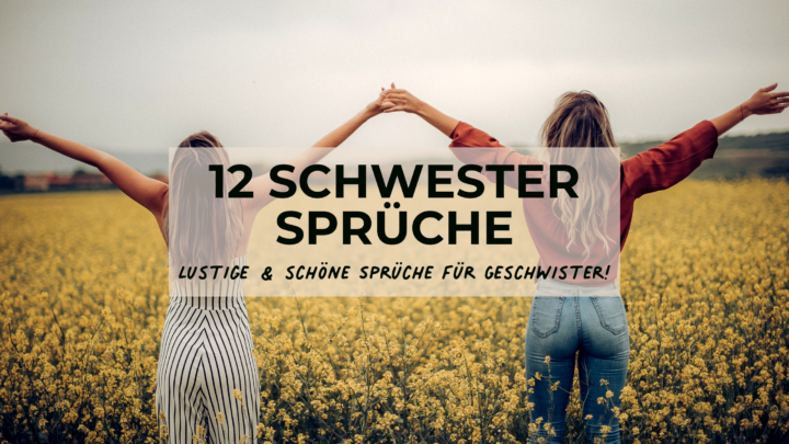 12 Schwester Sprüche Schöne und lustige Sprüche!
