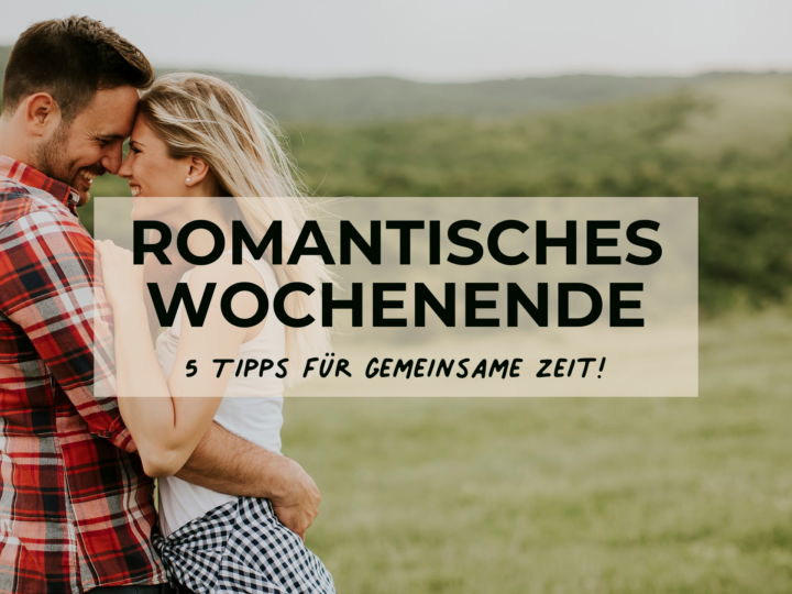 romantisches wochenende