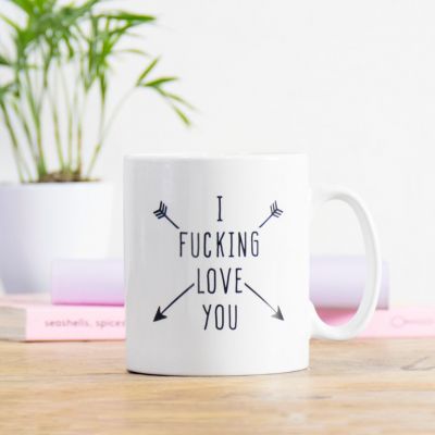 I F*ucking Love You Tasse